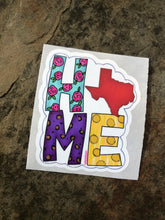 Load image into Gallery viewer, Vinyl Sticker- HOME | Texas
