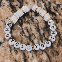 Load image into Gallery viewer, “Who told you that” letter bracelet
